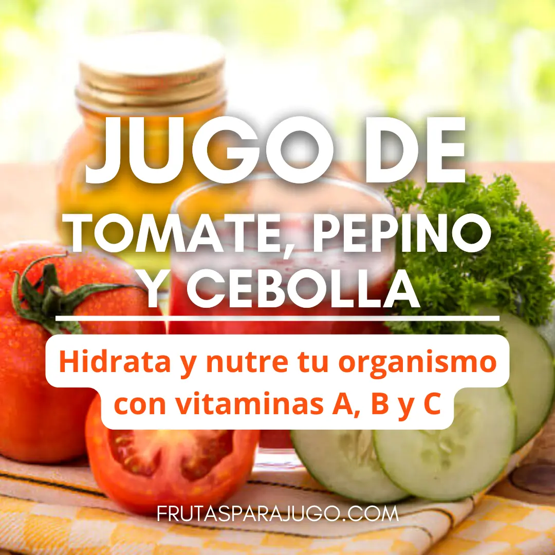 Jugo de tomate pepino y cebolla